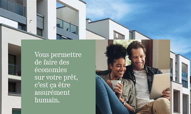 Vous permettre de faire des économies sur votre prêt, c'est ça être assurément humain.